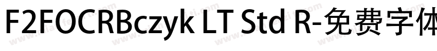 F2FOCRBczyk LT Std R字体转换